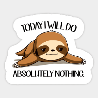 Sloth Today I Will Do Absolutely Nothing Sticker